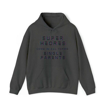 Unisex Hooded Sweatshirt - Superheroes Come in All Forms: Single Parents