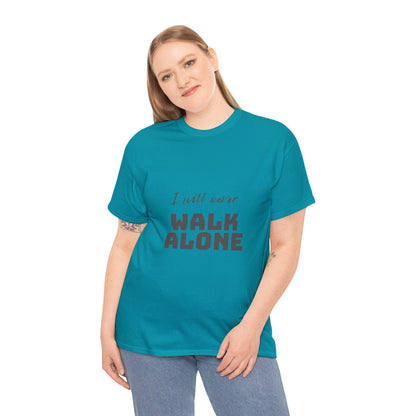 Unisex Heavy Cotton Tee - I will never walk alone