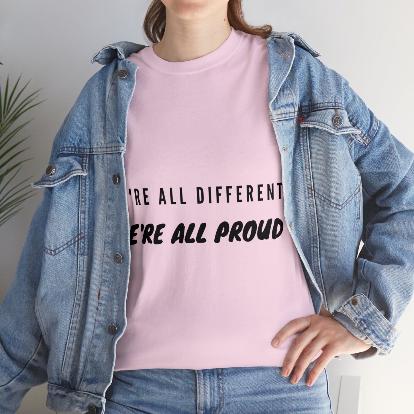 Unisex T-Shirt - We're All Different, We're All Proud