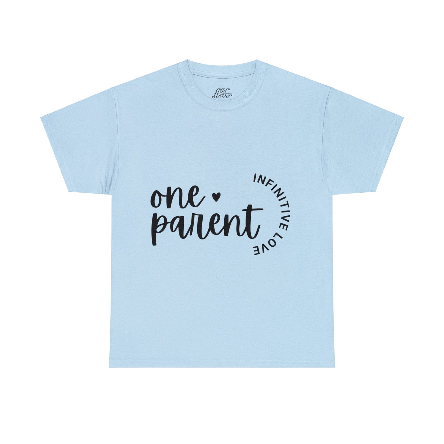 Unisex T-Shirt - One Parent, Infinite Love