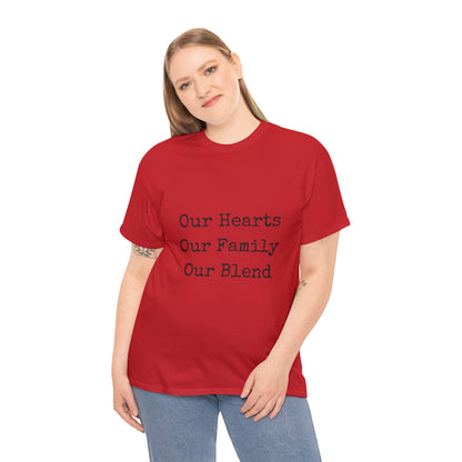 Unisex T-Shirt - Our Hearts, Our Family, Our Blend