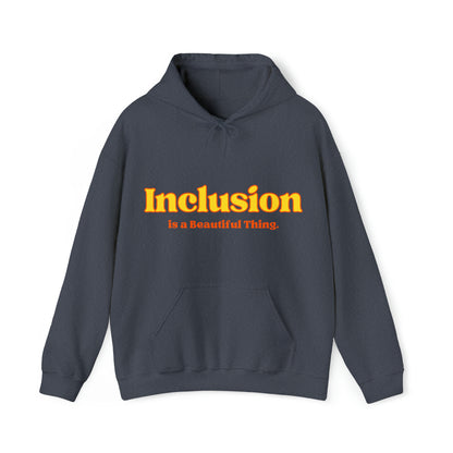 Unisex Hooded Sweatshirt - Inclusion is a Beautiful Thing