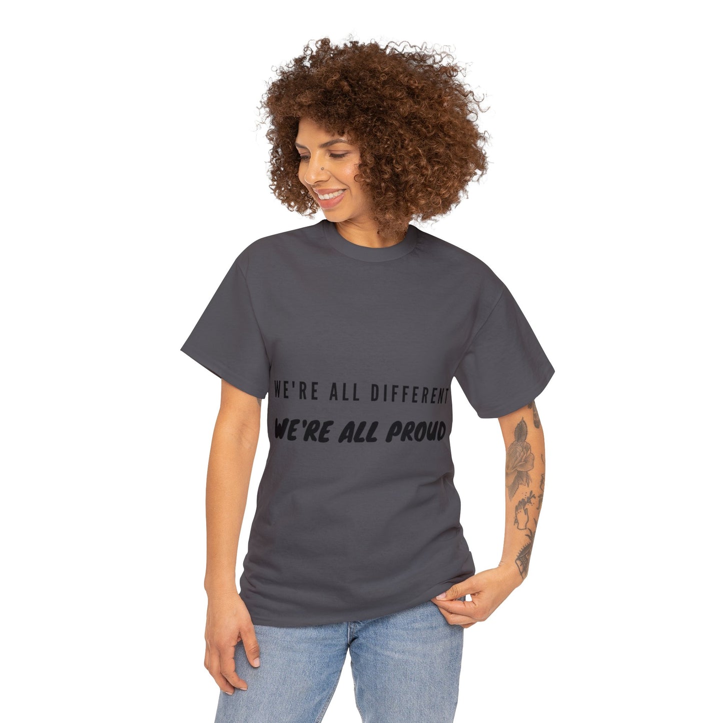 Unisex T-Shirt - We're All Different, We're All Proud