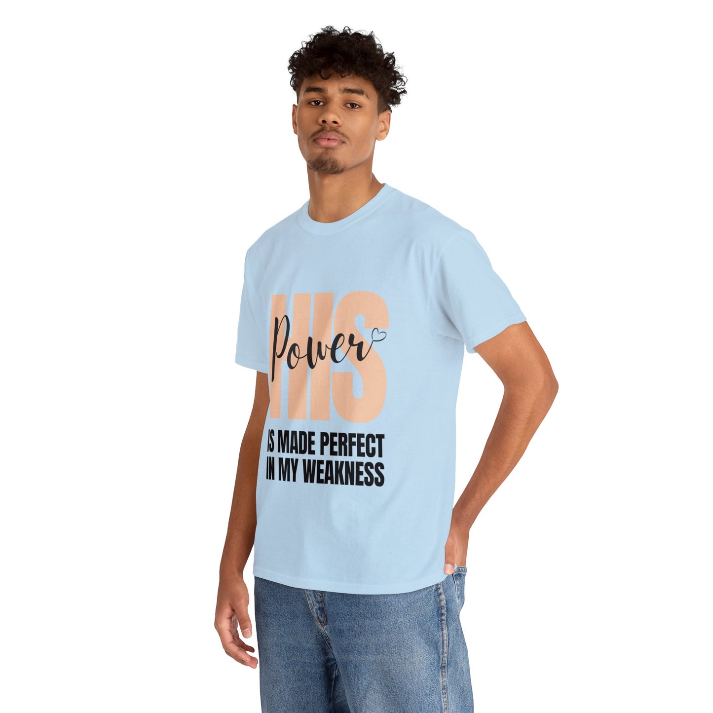 Unisex Heavy Cotton Tee - His power is made perfect in my weakness