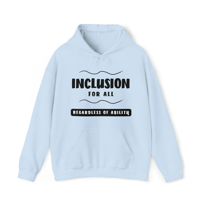 Unisex Hooded Sweatshirt -  Inclusion for All, Regardless of Ability