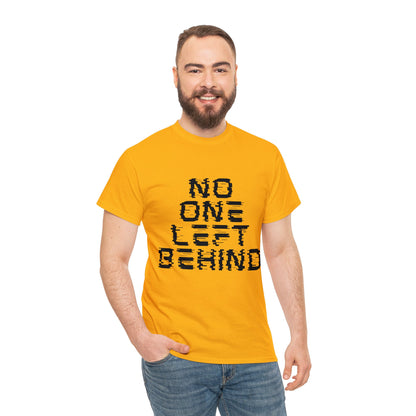 Unisex T-Shirt - No One Left Behind