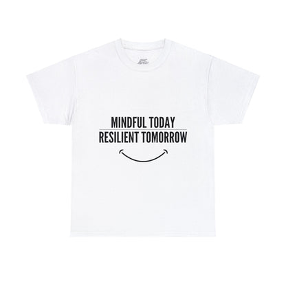 Unisex Heavy Cotton Tee - Mindful Today, Resilient Tomorrow