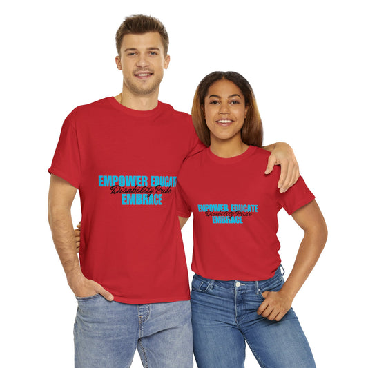 Unisex T-Shirt - Empower, Educate, Embrace Disability Pride