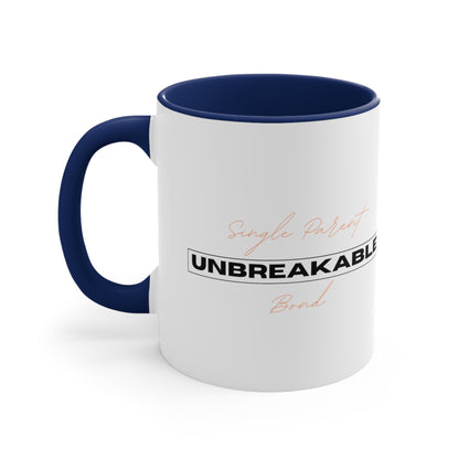 Accent Coffee Mug - Single Parent, Unbreakable Bond