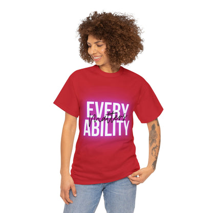 Unisex T-Shirt - Every Ability Matters