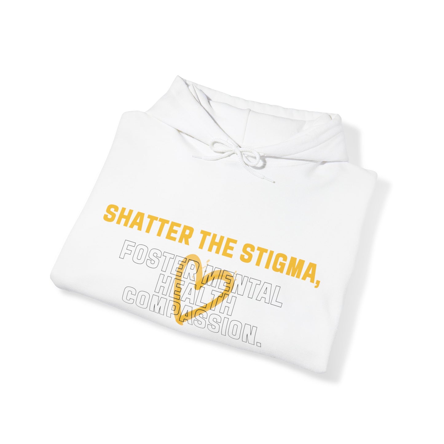 Unisex Hooded Sweatshirt - Shatter the Stigma, Foster Mental Health Compassion