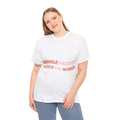 Unisex T-Shirt - Single Parents Rock the World