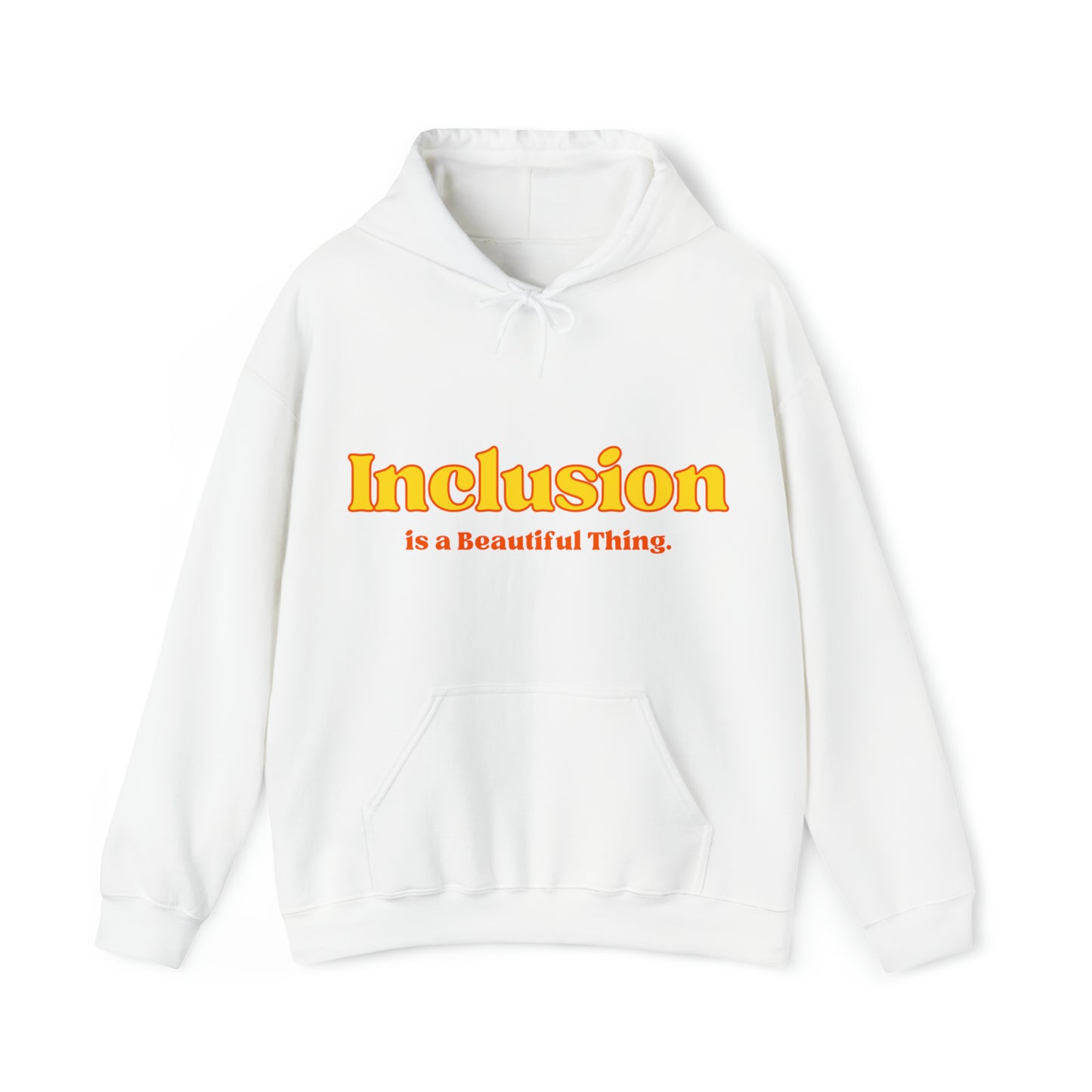 Unisex Hooded Sweatshirt - Inclusion is a Beautiful Thing