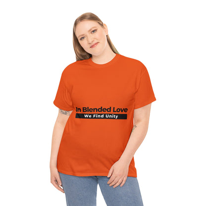 Unisex T-Shirt - In Blended Love, We Find Unity