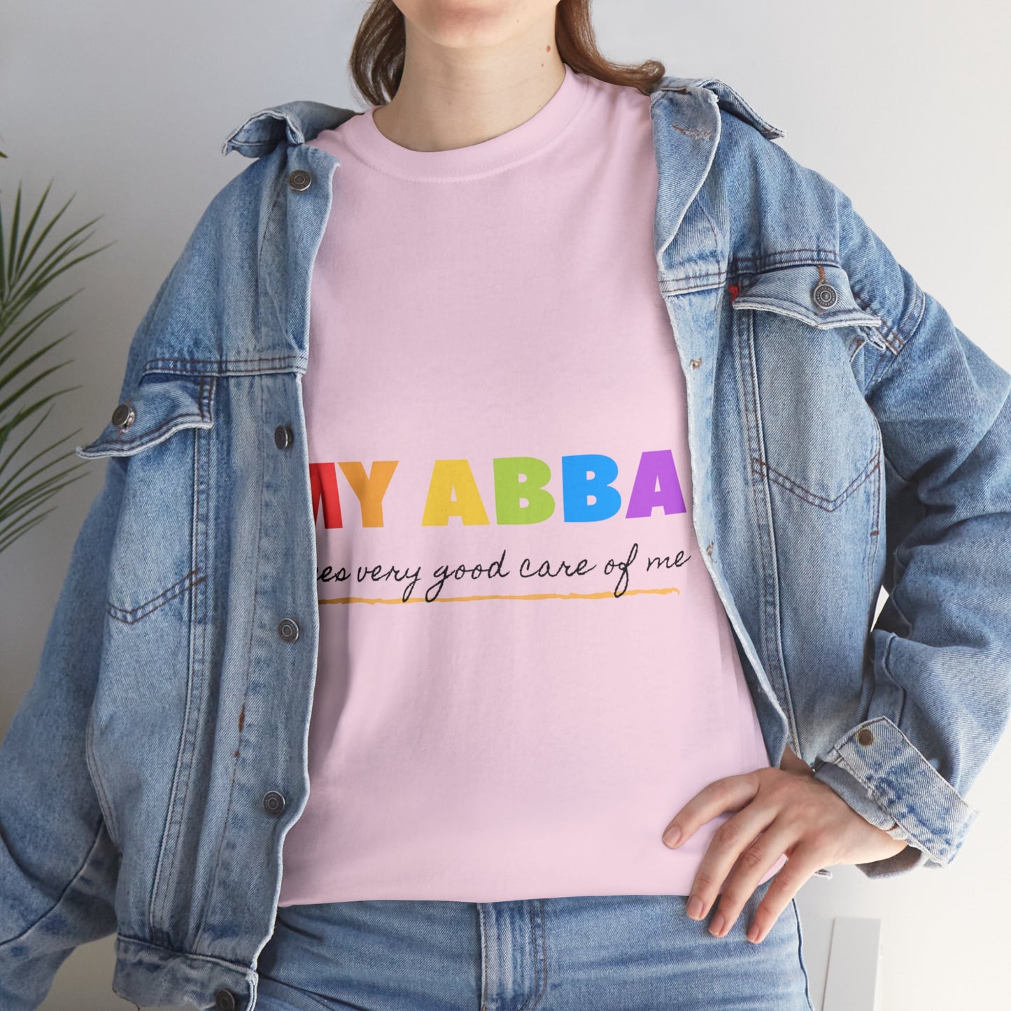 Unisex Heavy Cotton Tee - My Abba Father takes very good care of me