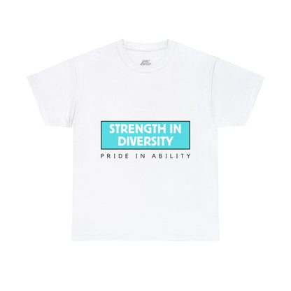 Unisex T-Shirt - Strength in Diversity, Pride in Ability