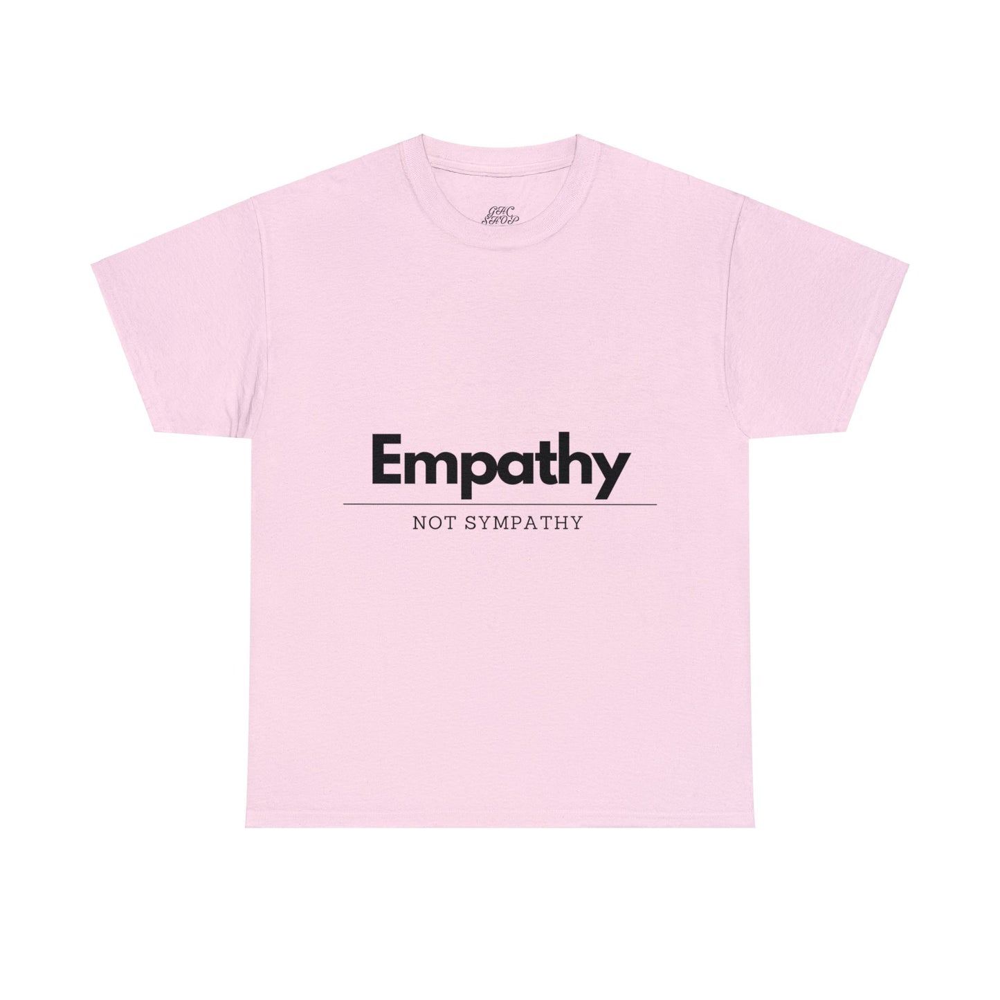 Unisex T-Shirt - Empathy, Not Sympathy