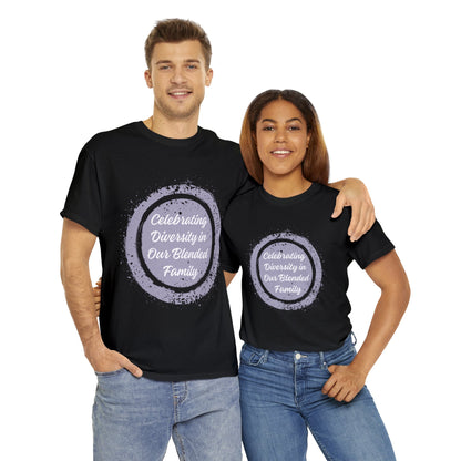 Unisex T-Shirt - Celebrating Diversity in Our Blended Family