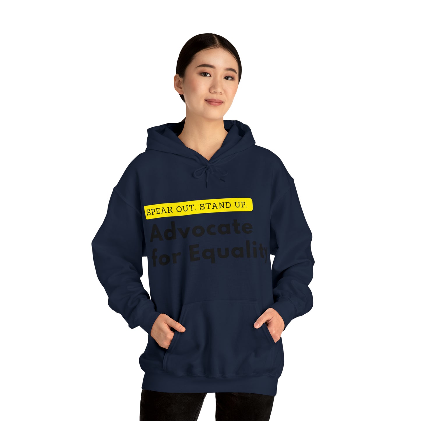 Unisex Hooded Sweatshirt - Speak Out, Stand Up, Advocate for Equality