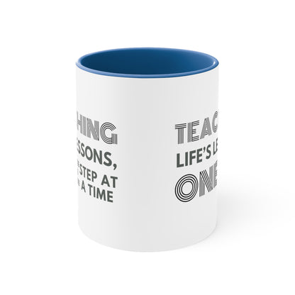 Accent Coffee Mug - Teaching Life's Lessons, One Step at a Time