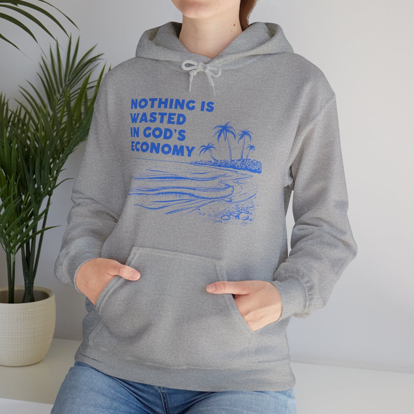 Unisex Hooded Sweatshirt - Nothing is wasted in God’ economy