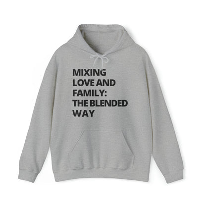 Unisex Hooded Sweatshirt - Mixing Love and Family: The Blended Way