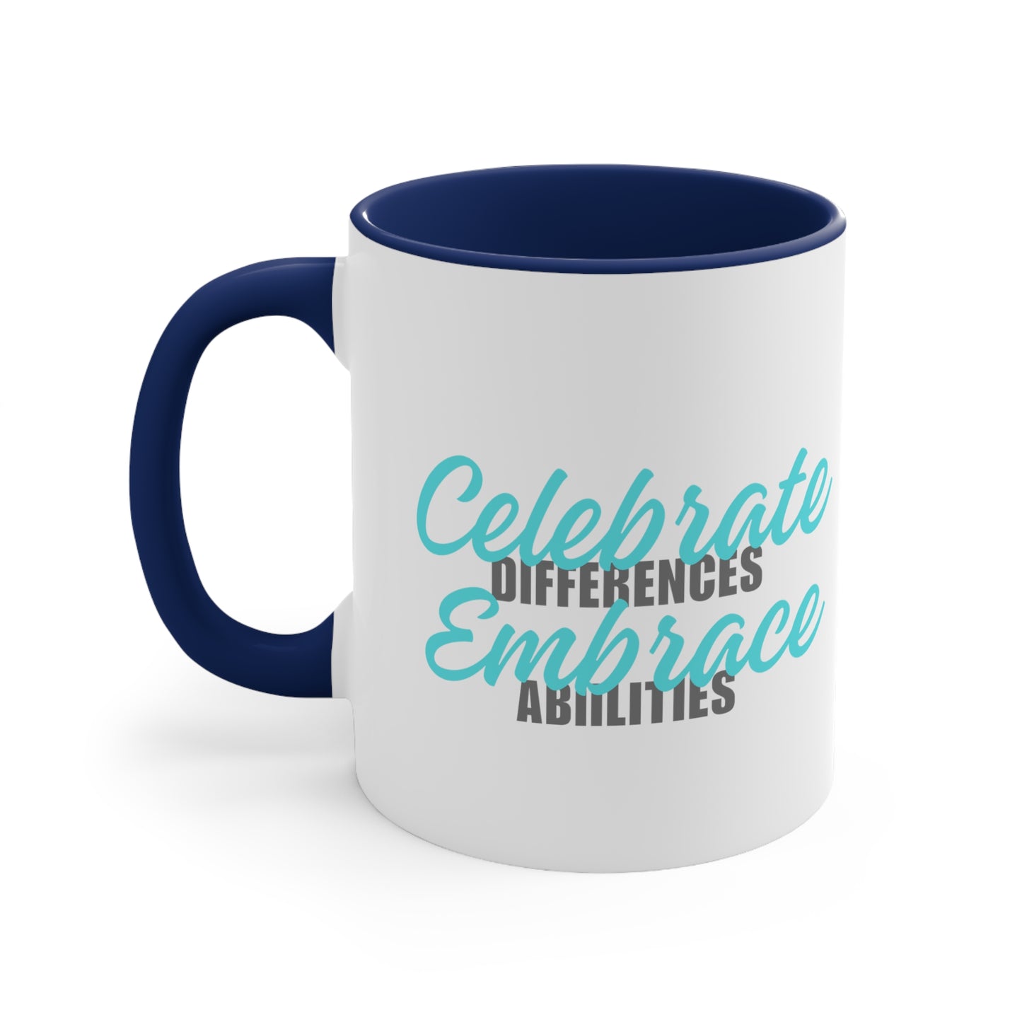 Accent Coffee Mug - Celebrate Differences, Embrace Abilities