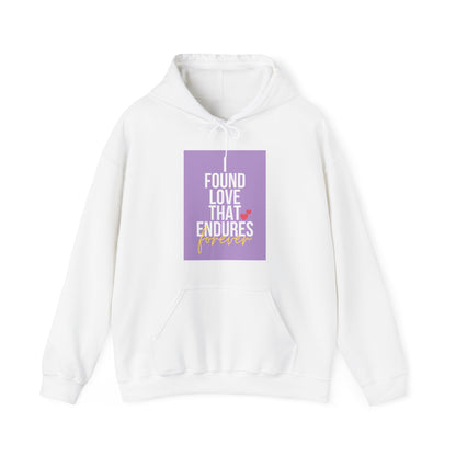 Unisex Hooded Sweatshirt - I found love that endures forever