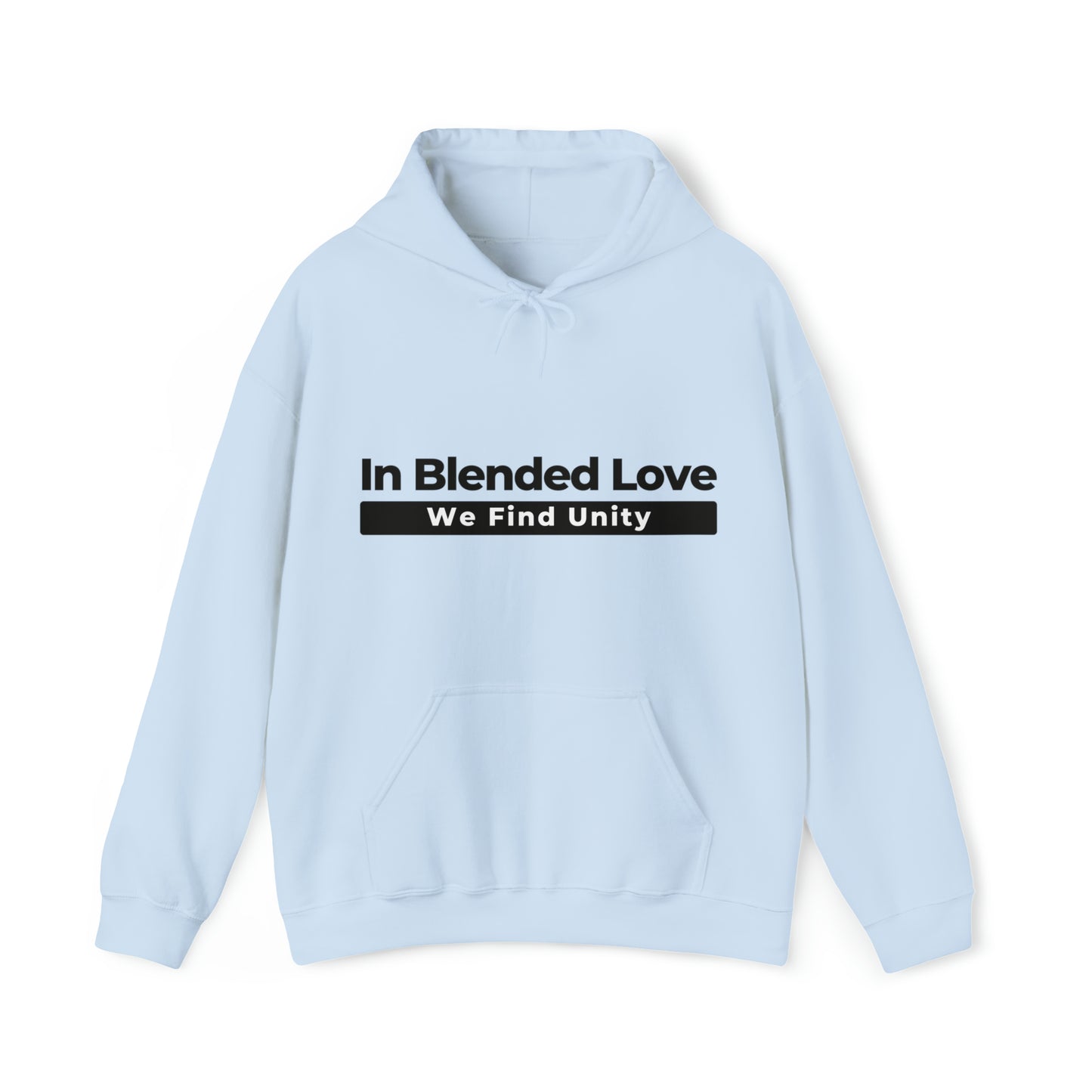 Unisex Hooded Sweatshirt - In Blended Love, We Find Unity