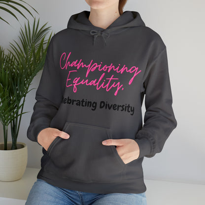 Unisex Hooded Sweatshirt - Championing Equality, Celebrating Diversity