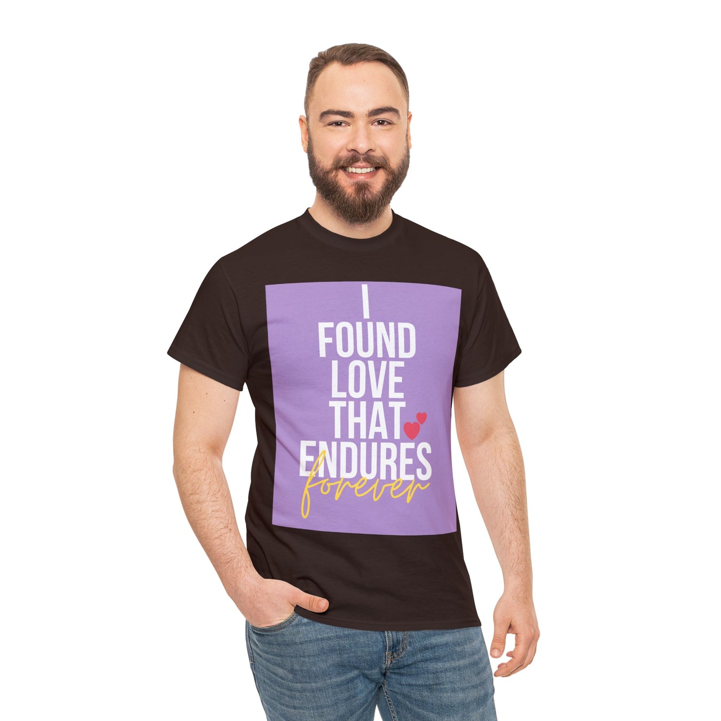 Unisex Heavy Cotton Tee -  I found love that endures forever