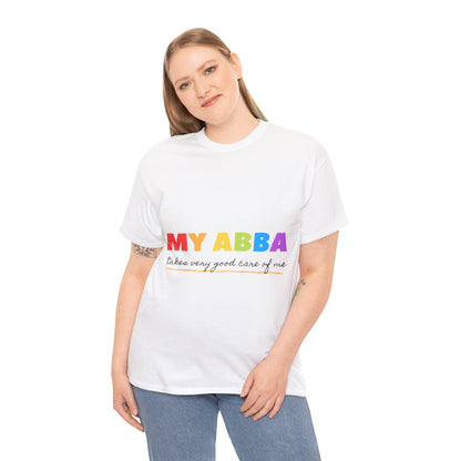 Unisex Heavy Cotton Tee - My Abba Father takes very good care of me