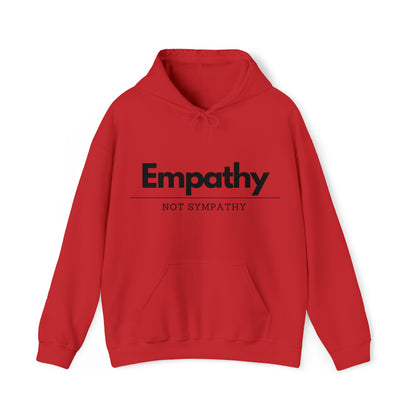 Unisex Hooded Sweatshirt - Empathy, Not Sympathy