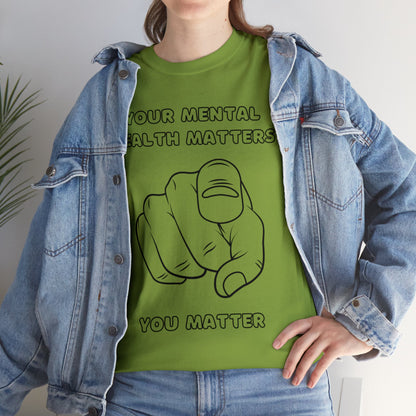 Unisex Heavy Cotton Tee - Your Mental Health Matters, You Matter