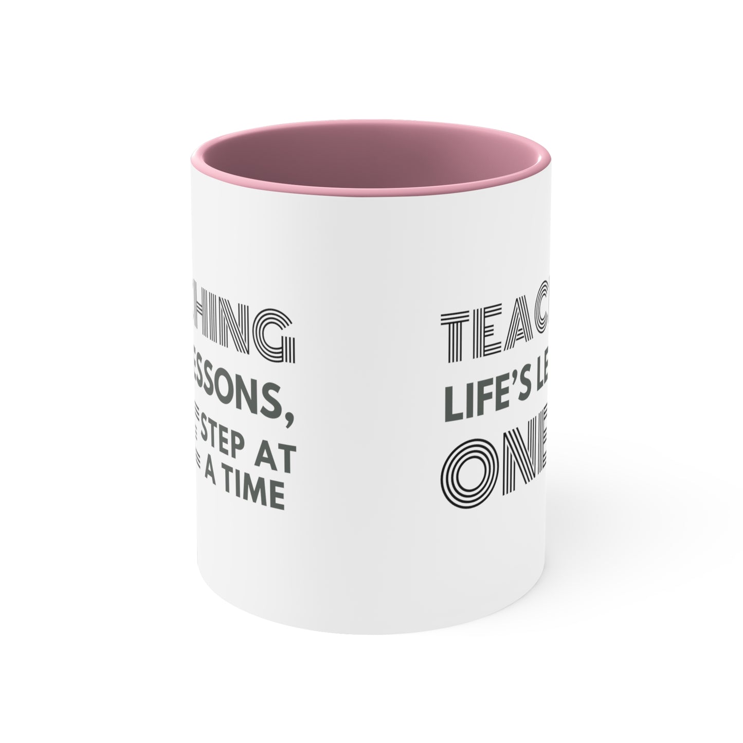 Accent Coffee Mug - Teaching Life's Lessons, One Step at a Time