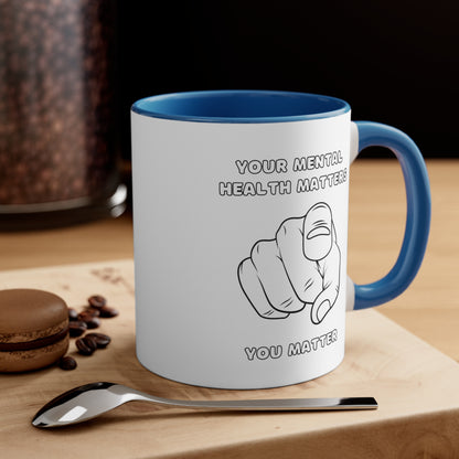 Accent Coffee Mug - Your Mental Health Matters, You Matter