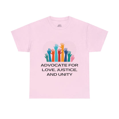 Unisex T-Shirt - Advocate for Love, Justice, and Unity