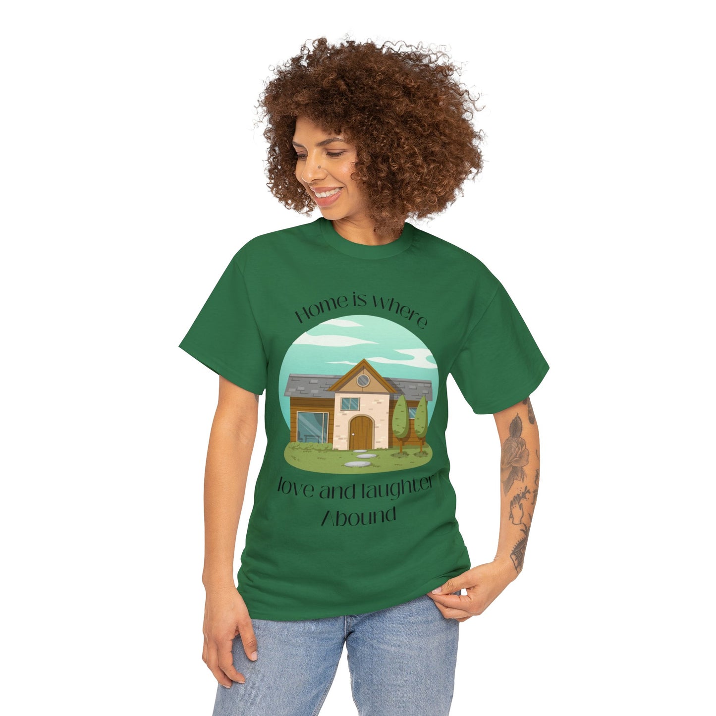 Unisex T-Shirt - Home is Where Love and Laughter Abound