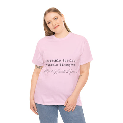 Unisex Heavy Cotton Tee - Invisible Battles, Visible Strength: Mental Health Matters