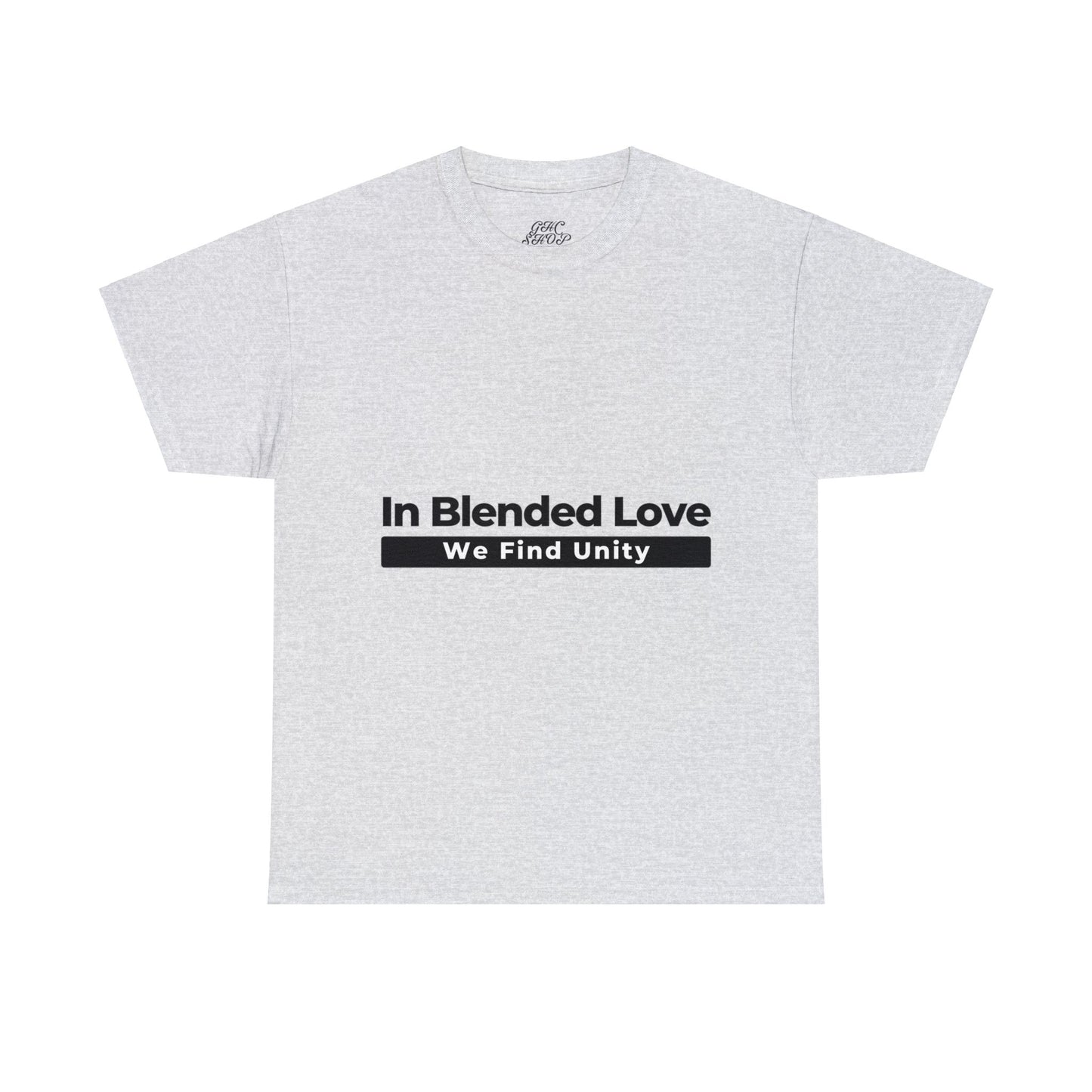 Unisex T-Shirt - In Blended Love, We Find Unity