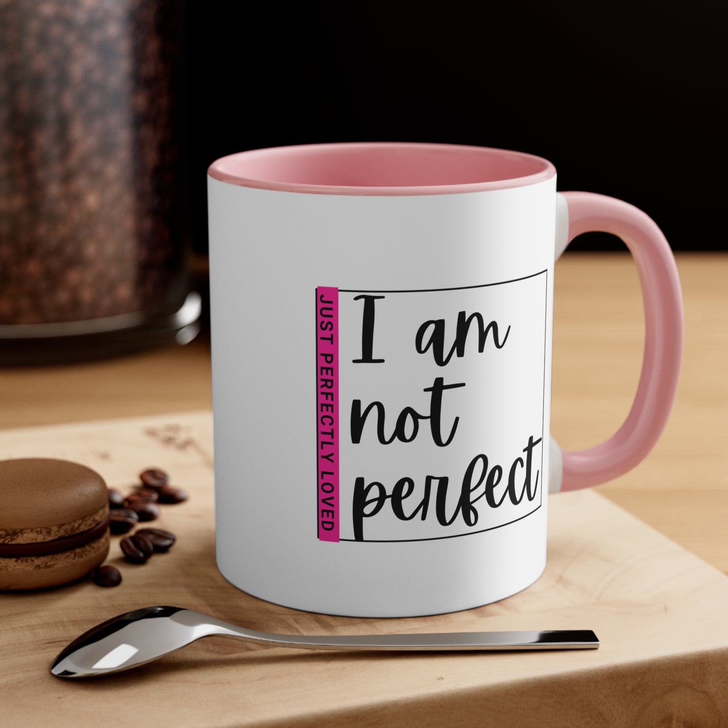 Accent Coffee Mug - I am not perfect, just perfectly loved