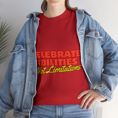 Unisex T-Shirt - Celebrate Abilities, Not Limitations