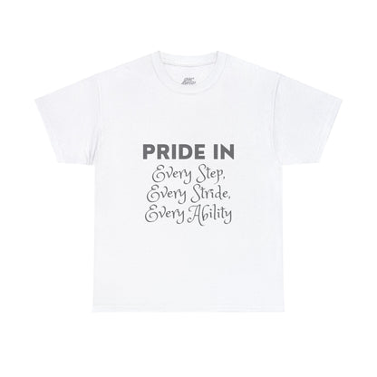 Unisex T-Shirt - Pride in Every Step, Every Stride, Every Ability