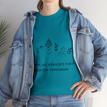 Unisex T-Shirt -  In Unity, We Advocate for a Brighter Tomorrow