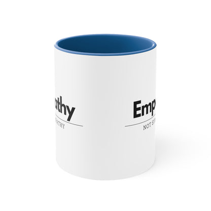 Accent Coffee Mug - Empathy, Not Sympathy