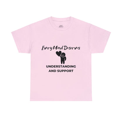 Unisex Heavy Cotton Tee - Every Mind Deserves Understanding and Support