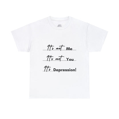 Unisex Heavy Cotton Tee - It’s not me. It’s not you. It’s depression!