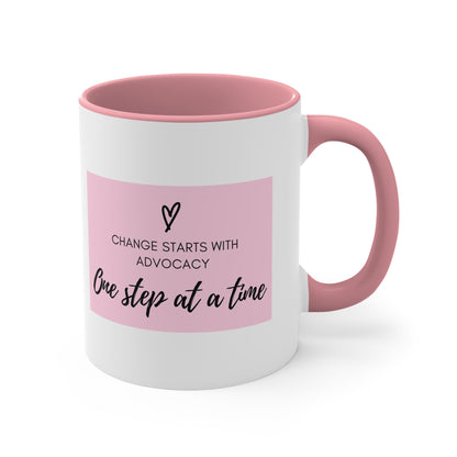 Accent Coffee Mug - Change Starts with Advocacy, One Step at a Time