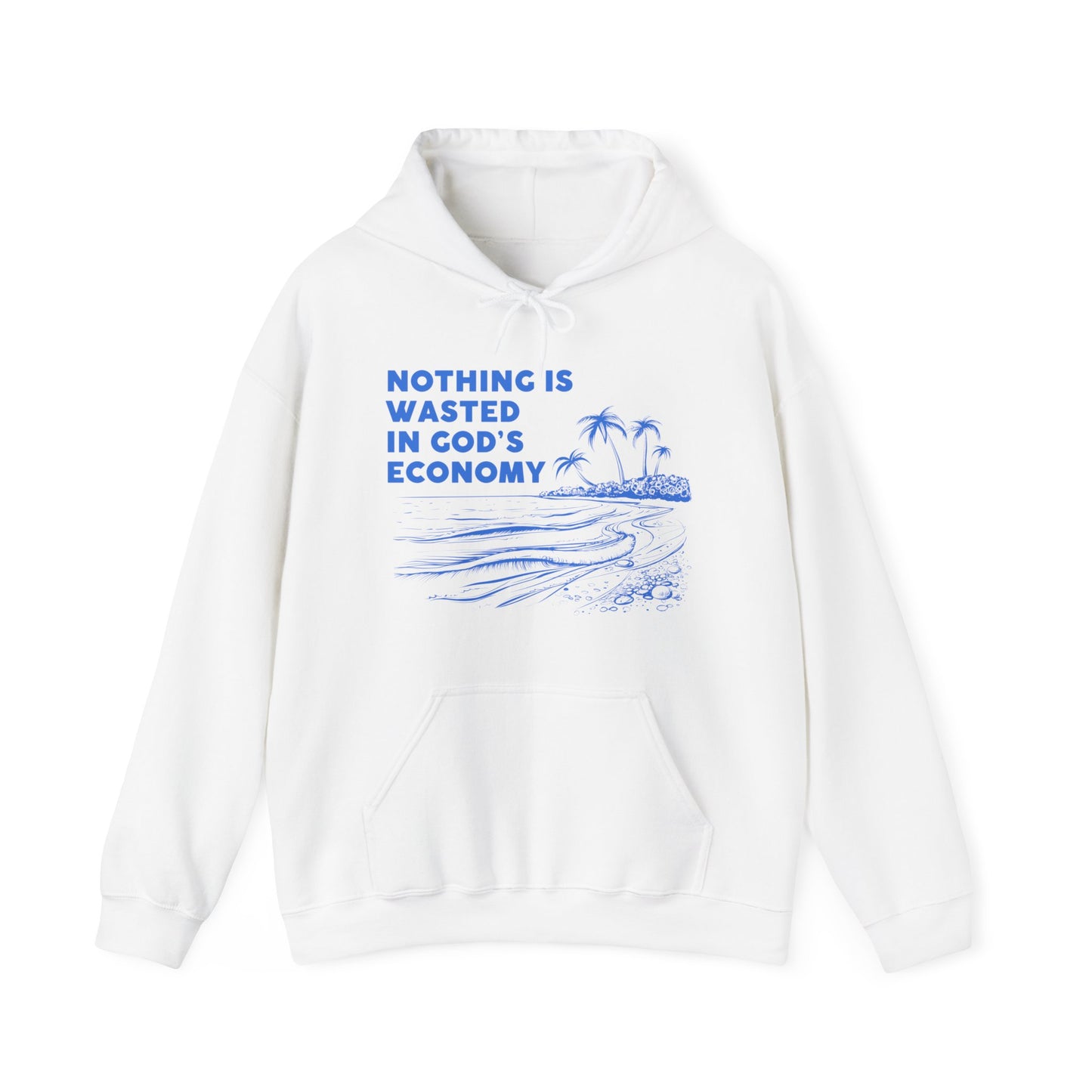 Unisex Hooded Sweatshirt - Nothing is wasted in God’ economy