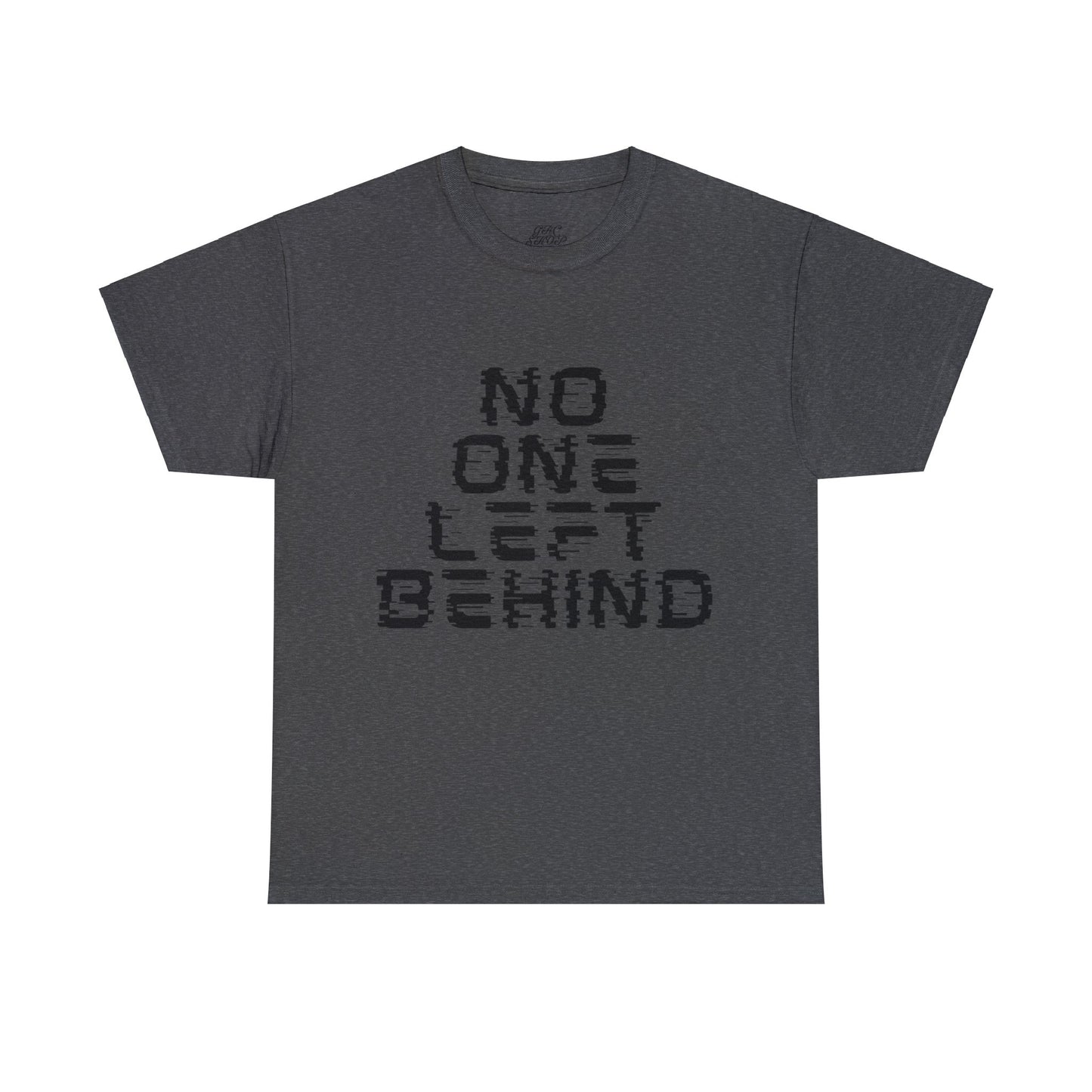 Unisex T-Shirt - No One Left Behind